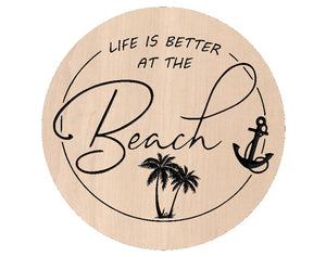Life is Better At the Beach Display Sign